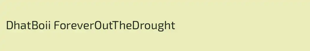 DhatBoii ForeverOutTheDrought